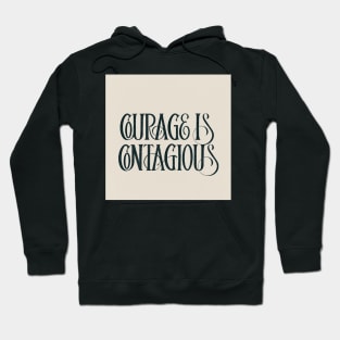 Courage is Contagious Hoodie